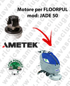 JADE 50 LAMB AMETEK vacuum motor for scrubber dryer FLOORPUL