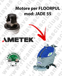 JADE 55 LAMB AMETEK vacuum motor for scrubber dryer FLOORPUL