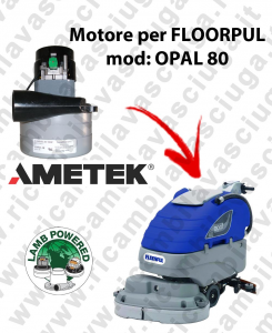 OPAL 80 LAMB AMETEK vacuum motor for scrubber dryer FLOORPUL