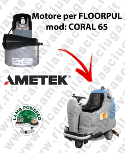 CORAL 65 LAMB AMETEK vacuum motor for scrubber dryer FLOORPUL