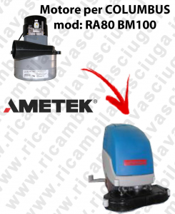 RA80 BM100 LAMB AMETEK vacuum motor for scrubber dryer COLUMBUS