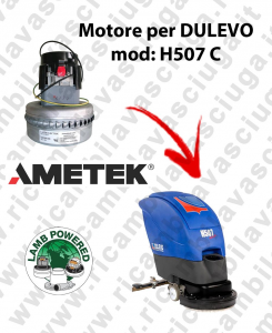 H507 C LAMB AMETEK vacuum motor for scrubber dryer DULEVO