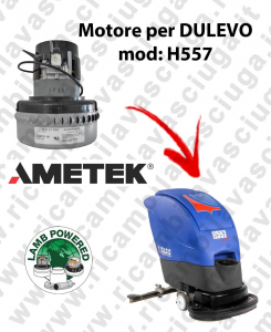 H557 LAMB AMETEK vacuum motor for scrubber dryer DULEVO