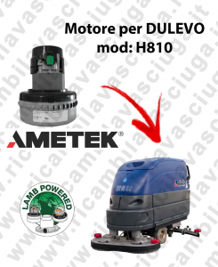 H810 LAMB AMETEK vacuum motor for scrubber dryer DULEVO