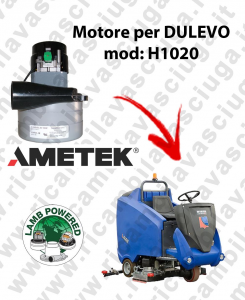 H1020 LAMB AMETEK vacuum motor for scrubber dryer DULEVO