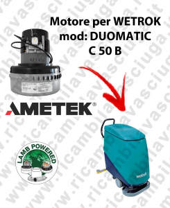 DUOMATIC C 50 B LAMB AMETEK vacuum motor for scrubber dryer WETROK