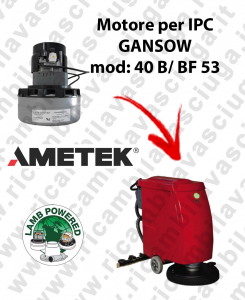 40 B/BF 53 LAMB AMETEK vacuum motor for scrubber dryer IPC GANSOW