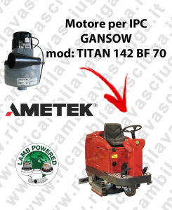 TITAN 142 BF 70 LAMB AMETEK vacuum motor for scrubber dryer IPC GANSOW