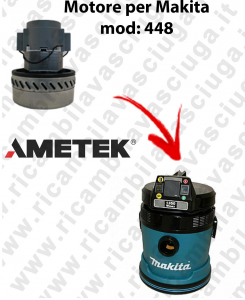 448 Ametek Vacuum Motor for vacuum cleaner MAKITA