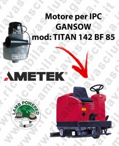 TITAN 142 BF 85 LAMB AMETEK vacuum motor for scrubber dryer IPC GANSOW