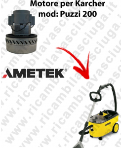 PUZZI 200 Ametek Vacuum Motor for vacuum cleaner KARCHER