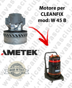 W 45 B AMETEK vacuum motor for wet and dry vacuum cleaner CLEANFIX