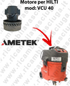 VCU 40 AMETEK VACUUM MOTOR for vacuum cleaner wet and dry HILTI