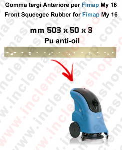 My 16 squeegee rubber polyurethane anti oil front for scrubber dryer e scrubber dryers FIMAP