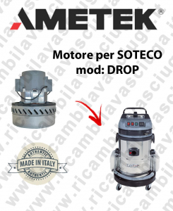 DROP Ametek Vacuum Motor for vacuum cleaner SOTECO