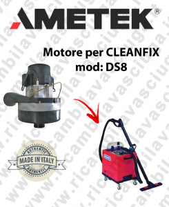 DS8 AMETEK Vacuum motor for scrubber dryer CLEANFIX