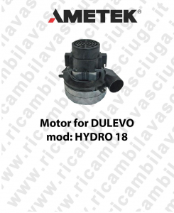 HYDRO 18 Ametek Vacuum Motor for scrubber dryer DULEVO