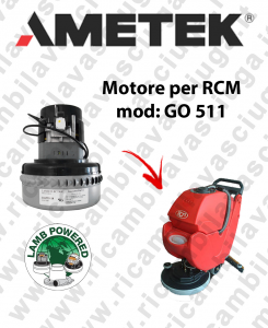 GO 511 Vacuum motor LAMB AMETEK scrubber dryer RCM
