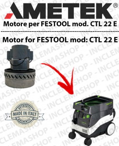 CTL 22 E Ametek Vacuum Motor  for vacuum cleaner wet and dry FESTOOL