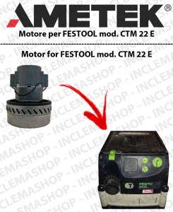 CTM 22 E Ametek Vacuum Motor  for vacuum cleaner FESTOOL