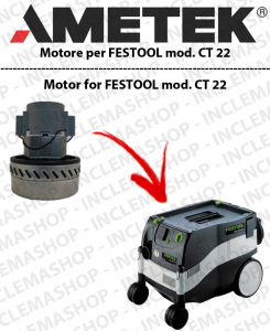CT 22 Ametek Vacuum Motor  for vacuum cleaner FESTOOL