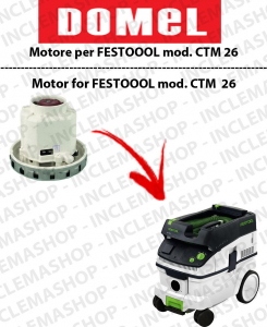 CTM 26  Vacuum motor DOMEL for vacuum cleaner FESTOOL