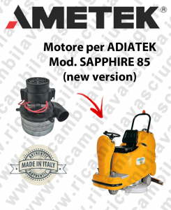 Sapphire 85 (new version) Motore de aspiración Ametek Italia  para fregadora Adiatek