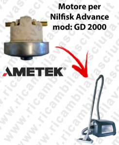 GD 2000  Motore de aspiración AMETEK  para aspiradora Nilfisk Advance