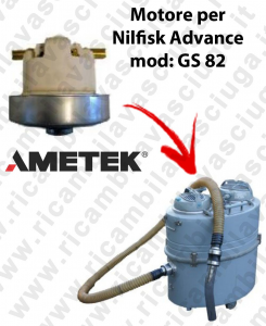 GS 82  Motore de aspiración AMETEK  para aspiradora Nilfisk Advance