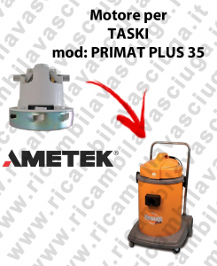 PRIMAT PLUS 35 Motore de aspiración AMETEK para aspiradora TASKI