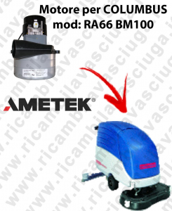 RA66 BM100 Motore de aspiración LAMB AMETEK para fregadora COLUMBUS