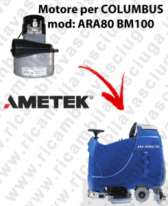 ARA80 BM100 Motore de aspiración LAMB AMETEK para fregadora COLUMBUS