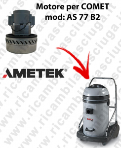 AS 77 B2  Motore de aspiración AMETEK  para aspiradora COMET