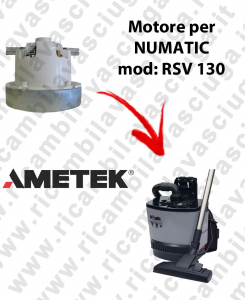 RSV 130 Motore de aspiración AMETEK para aspiradora NUMATIC