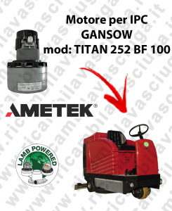 TITAN 252 BF 100 Motore aspirazione Acustek LAMB AMETEK per Lavapavimenti IPC GANSOW - 24 V 550 W