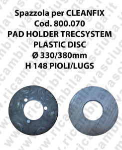 PAD HOLDER TRECSYSTEM  para fregadora CLEANFIX codice 800.070