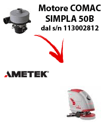 SIMPLA 50B Saugmotor AMETEK für scheuersaugmaschinen Comac von der Seriennummer 113002812