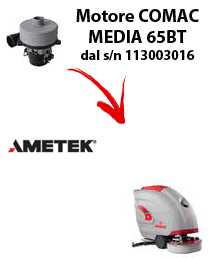 MEDIA 65BT Saugmotor AMETEK für scheuersaugmaschinen Comac von der Seriennummer 113003016