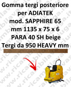 SAPPHIRE 65 Hinten sauglippen für scheuersaugmaschinen ADIATEK (wischer von 950 mm)