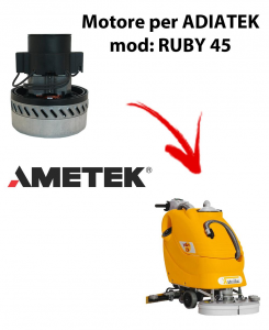 RUBY 45 Moteur Aspiration AMETEK ITALIA pour Autolaveuse Adiatek