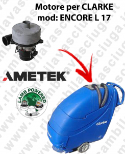 ENCORE L 17 Saugmotor LAMB AMETEK für scheuersaugmaschinen CLARKE
