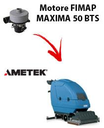 MAXIMA 50 BTS Moteur Aspiration AMETEK Autolaveuse Fimap