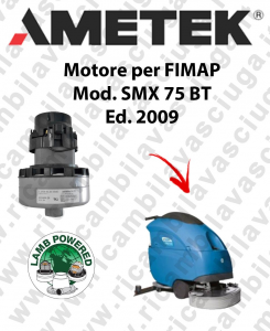 SMx 75 Bt Moteur Aspiration AMETEK Autolaveuse Fimap