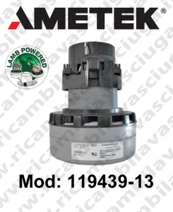 Moteur Aspiration 119439-13 LAMB AMETEK pour Autolaveuse