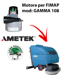 GAMMA 108 Moteur Aspiration AMETEK pour Autolaveuse FIMAP