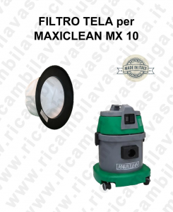  FILTRE TOILE pour aspirateur MAXICLEAN Reference MX 10