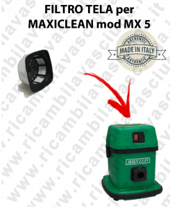  FILTRE TOILE pour aspirateur MAXICLEAN Reference MX5 - BY SYNCLEAN