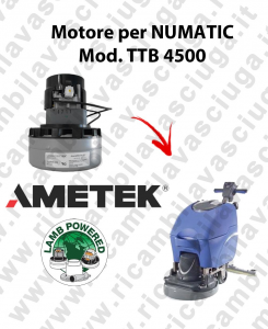 TTB 4500 Moteur Aspiration AMETEK Autolaveuse NUMATIC