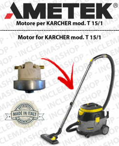 T 15/1 Ametek Vacuum Motor for vacuum cleaner KARCHER