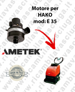 E 35 AMETEK Vacuum motor for scrubber dryer HAKO